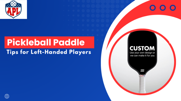 Pickleball Paddle Tips for Left-Handed Players